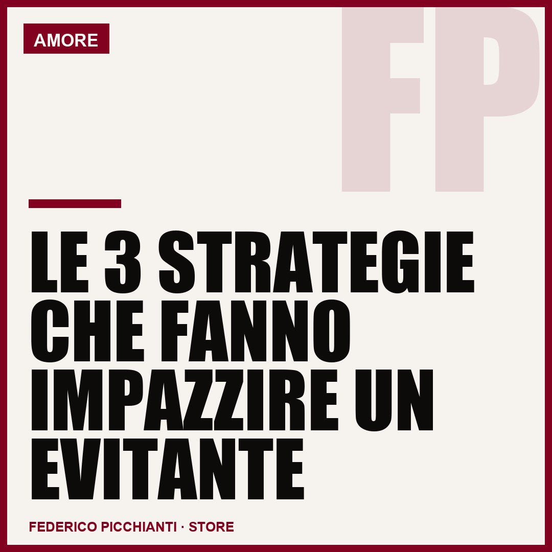 Le 3 Strategie Che Fanno Impazzire un Evitante