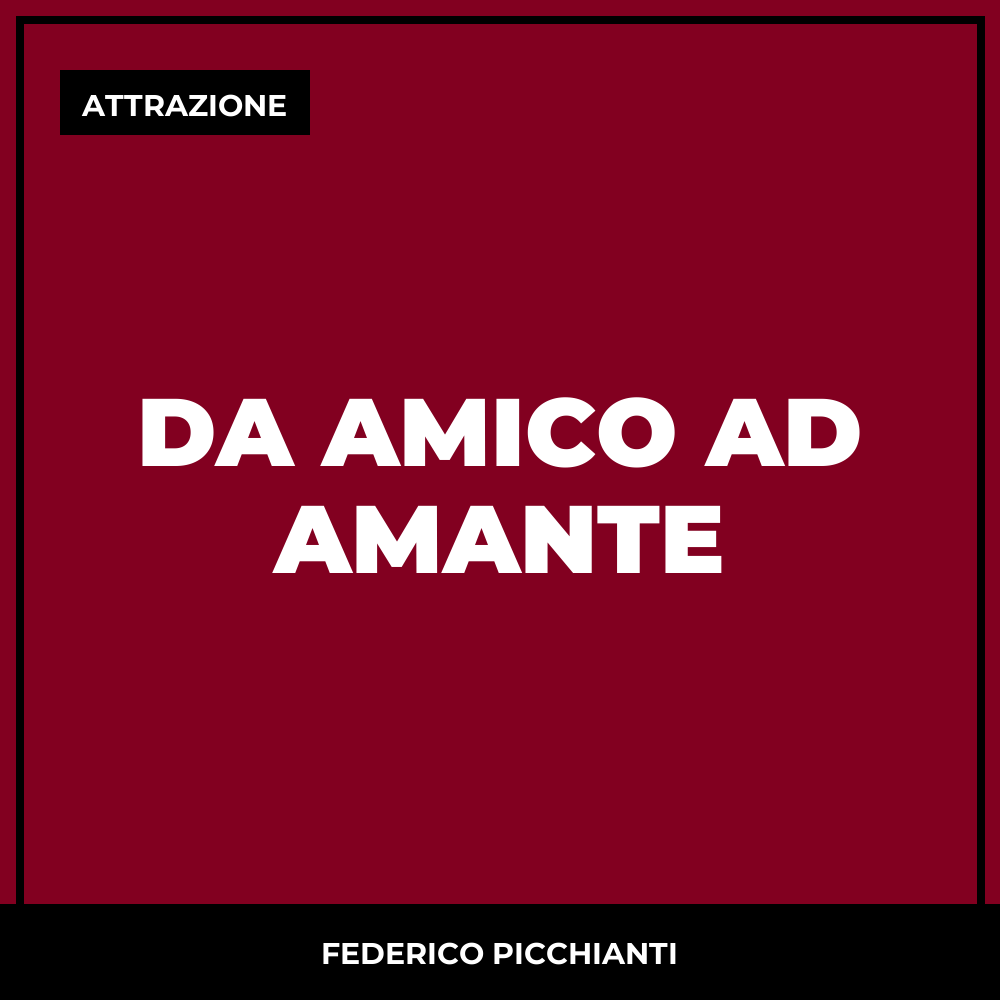 Da Amico ad Amante