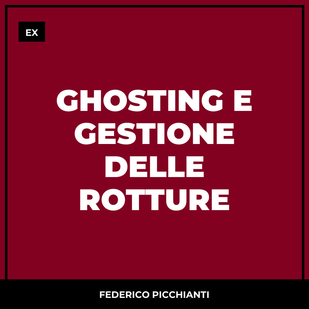 Ghosting e Gestione delle Rotture