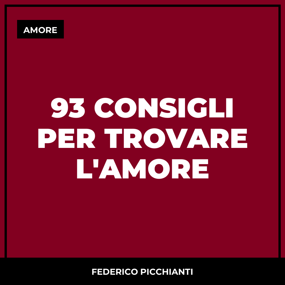 93 Consigli Per Trovare L'Amore