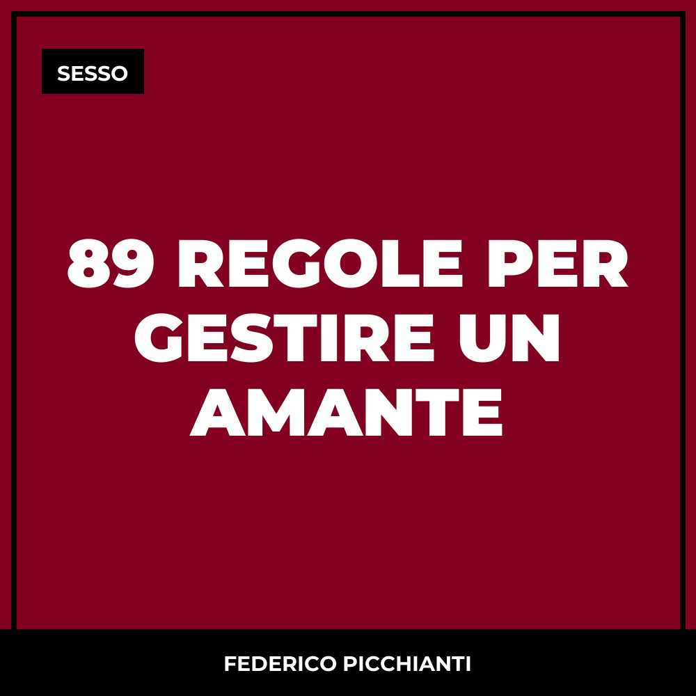 89 Regole per Gestire un Amante