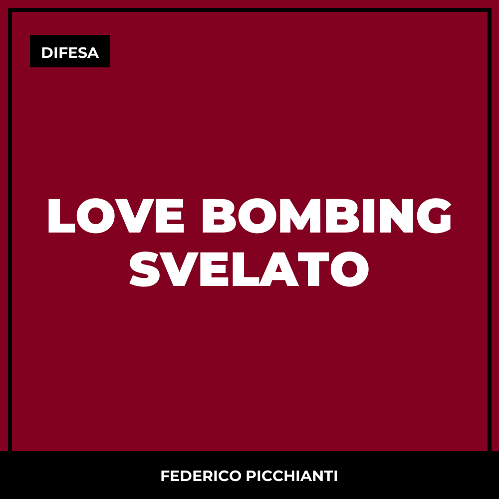 Love Bombing Svelato