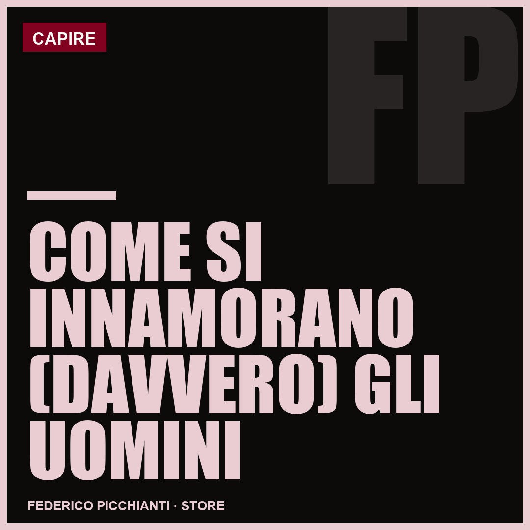 Come si Innamorano (davvero) gli Uomini