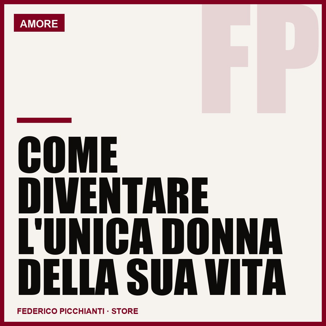 Come Diventare l'Unica Donna della Sua Vita