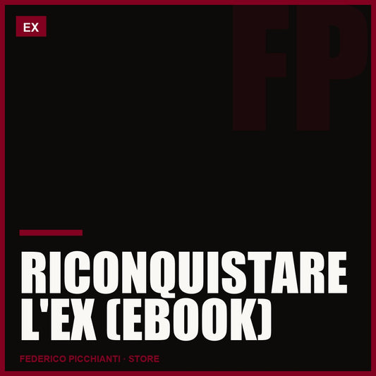 Riconquistare l'Ex (ebook)