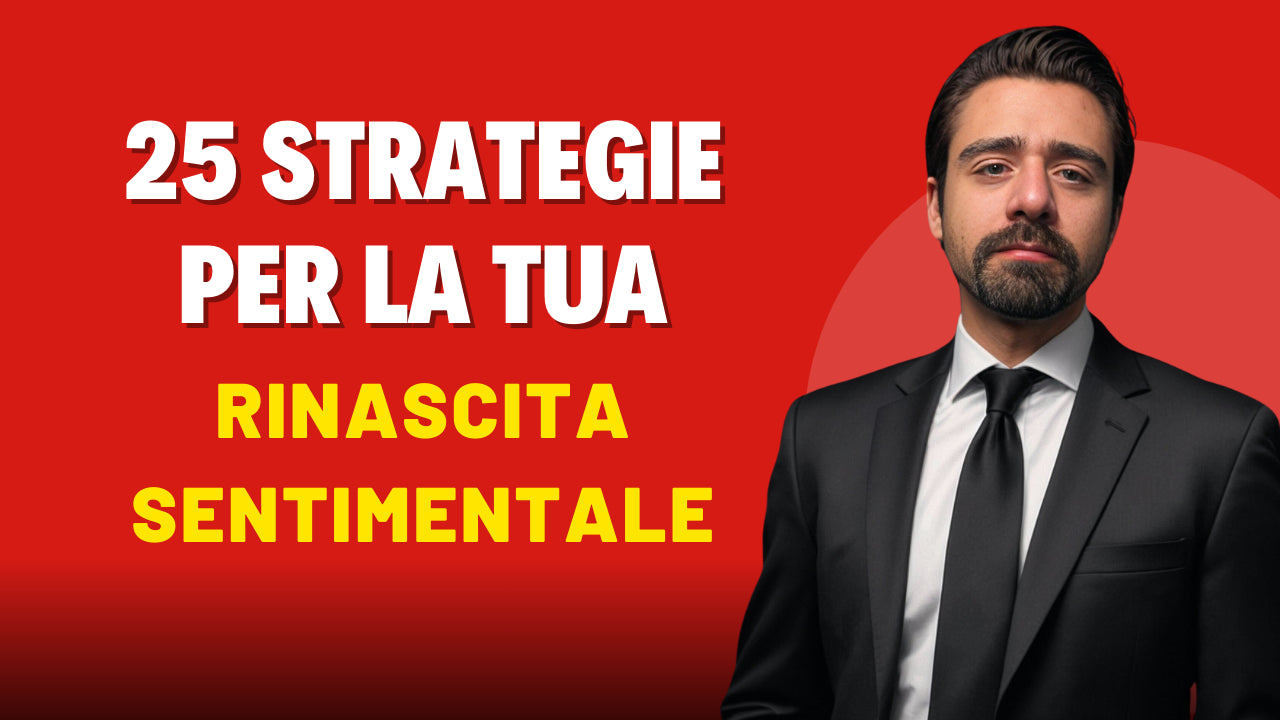 25 Strategie Per La Tua Rinascita Sentimentale