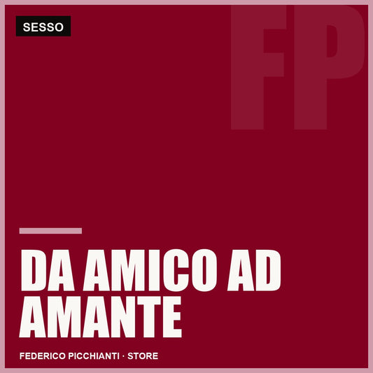 Da Amico ad Amante