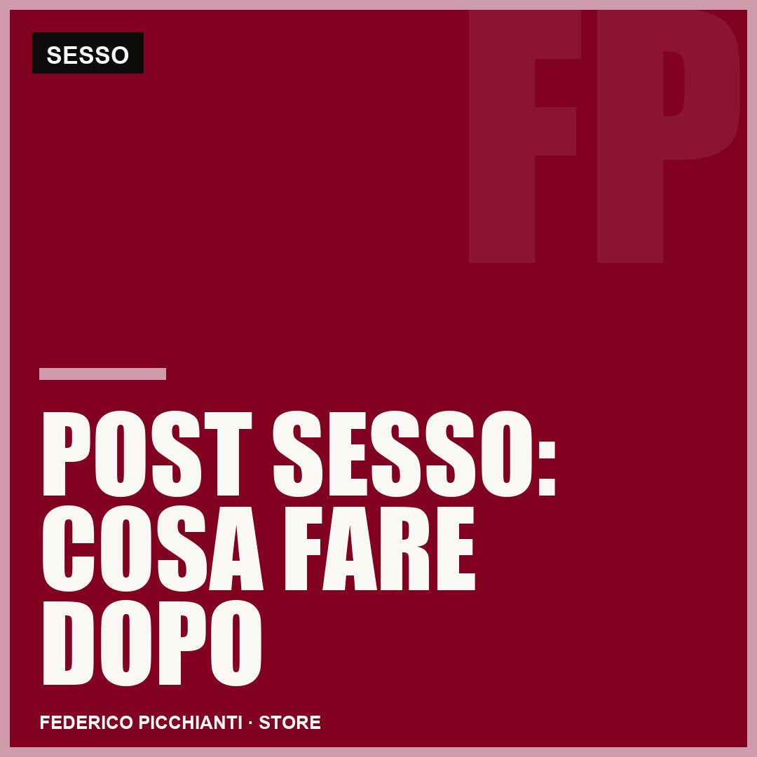 Post Sesso: Cosa Fare Dopo