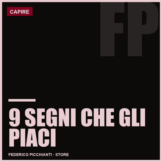 9 Segni Che Gli Piaci