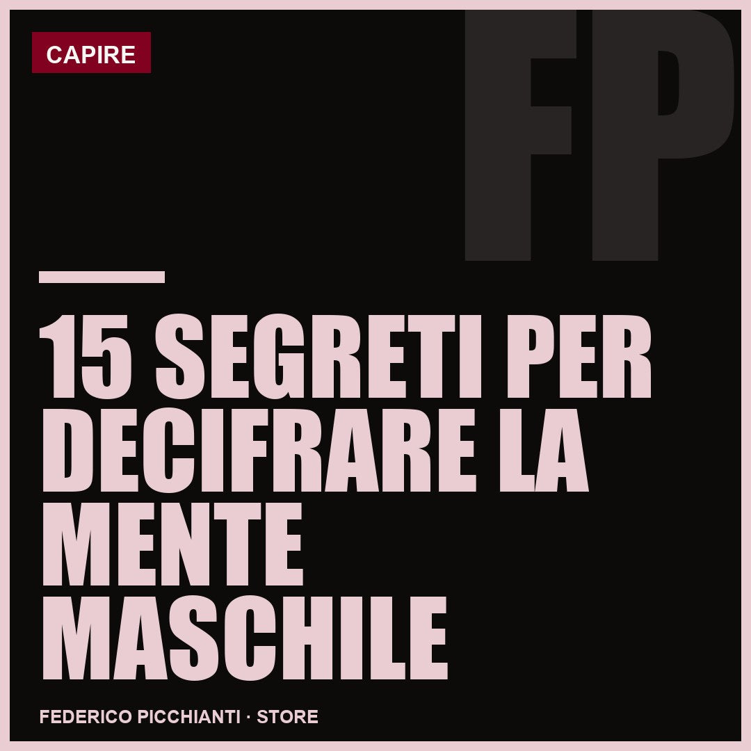 15 Segreti Per Decifrare la Mente Maschile