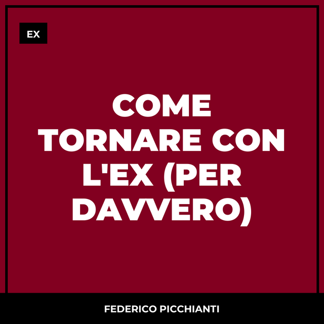 Come Tornare con l'Ex (per davvero)